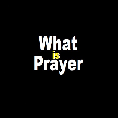 what is prayer